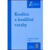 Koalice a koaliční vztahy - Ladislav Cabada Koalice a koaliční vztahy - Ladislav Cabada