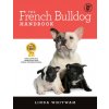 The French Bulldog Handbook (Linda Whitwam)(Brožovaná) The French Bulldog Handbook (Linda Whitwam)(Brožovaná)