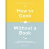 How to Cook Without a Book How to Cook Without a Book