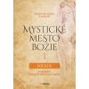 Mystické mesto Božie I - Počatie - Mária od Ježiša z Agredy Mystické mesto Božie I - Počatie - Mária od Ježiša z Agredy