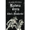 Katova dcera a ďábel z Bamberku - Oliver Pötzsch Katova dcera a ďábel z Bamberku - Oliver Pötzsch
