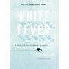 White Fever (Jacek Hugo-Bader)() White Fever (Jacek Hugo-Bader)()