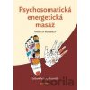Psychosomatická energetická masáž - Friedrich Butzbach Psychosomatická energetická masáž - Friedrich Butzbach