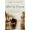 Hotel de Dream: A New York Novel (Edmund White)(Brožovaná) Hotel de Dream: A New York Novel (Edmund White)(Brožovaná)