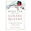 High Tea on the Cunard Queens - Curtis, Christopher Paul High Tea on the Cunard Queens - Curtis, Christopher Paul