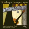 Walking Through Styles - Flute & Guitar (CD) (Lydia OSHAVKOVA, flute Kalli KASTORI, guitar) Walking Through Styles - Flute & Guitar (CD) (Lydia OSHAVKOVA, flute Kalli KASTORI, guitar)