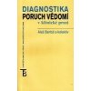 Diagnostika poruch vědomí v klinické praxi - Bartoš Aleš a kolektiv Diagnostika poruch vědomí v klinické praxi - Bartoš Aleš a kolektiv