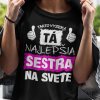 Tričko s potlačou NAJLEPŠIA SESTRA Pánsky Čierna 110 cm/4 roky Tričko s potlačou NAJLEPŠIA SESTRA Pánsky Čierna 110 cm/4 roky