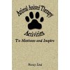 Animal Assisted Therapy Activities to Motivate and Inspire (Nancy Lind)(Brožovaná) Animal Assisted Therapy Activities to Motivate and Inspire (Nancy Lind)(Brožovaná)