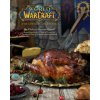 World of Warcraft: The Official Cookbook World of Warcraft: The Official Cookbook