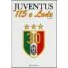 Juventus 115 e lode Juventus 115 e lode