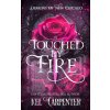 Touched by Fire Touched by Fire