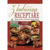 Z babiččina receptáře - Vladimír Doležal, Alena Doležalová Z babiččina receptáře - Vladimír Doležal, Alena Doležalová