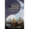Par le fer et par le feu (Jubelin)(Kniha) Par le fer et par le feu (Jubelin)(Kniha)