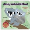 Ahoj mláďátka! - Dotykové a zvukové leporelo Ahoj mláďátka! - Dotykové a zvukové leporelo