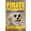 Pirate Enlightenment, or the Real Libertalia (Graeber,David)(Brožovaná) Pirate Enlightenment, or the Real Libertalia (Graeber,David)(Brožovaná)