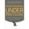 Performing Under Pressure Performing Under Pressure