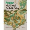 Hoši od Bobří řeky - Jaroslav Foglar, Václav Nosek Hoši od Bobří řeky - Jaroslav Foglar, Václav Nosek