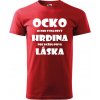 Pánske tričko Ocko hrdina (Ocko hrdina) Pánske tričko Ocko hrdina (Ocko hrdina)