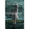 So Long, Marianne (Tp): A Love Story -- Includes Rare Material by Leonard Cohen (Kari Hesthamar,Helle Goldman)(Brožovaná) So Long, Marianne (Tp): A Love Story -- Includes Rare Material by Leonard Cohen (Kari Hesthamar,Helle Goldman)(Brožovaná)