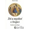Žiť a myslieť v Trojici - Piero Coda Žiť a myslieť v Trojici - Piero Coda