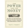 The Power and the Money: The Epic Clashes Between American Titans of Industry and Commanders in Chief (Troy,Tevi)(Pevná) The Power and the Money: The Epic Clashes Between American Titans of Industry and Commanders in Chief (Troy,Tevi)(Pevná)