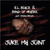 Band Of Heysek & R.L.Boyce feat Kenny Brown - Juke my joint (Vinyl) Band Of Heysek & R.L.Boyce feat Kenny Brown - Juke my joint (Vinyl)