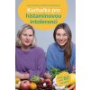 Kuchařka pro histaminovou intoleranci - Hanselová Ana , Neumannová Melina Kuchařka pro histaminovou intoleranci - Hanselová Ana , Neumannová Melina