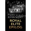 Royal Elite: Epilog - Rina Kent Royal Elite: Epilog - Rina Kent