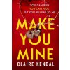 Make You Mine Make You Mine
