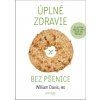 Úplné zdravie bez pšenice - William Davis