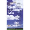 Tajomstvo času- 365 myšlienok o zmysle času - Kolektív autorov Tajomstvo času- 365 myšlienok o zmysle času - Kolektív autorov