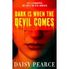 Dark is When the Devil Comes Dark is When the Devil Comes