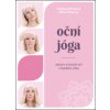 Oční jóga Zdravé a krásné oči v každém věku - Světlana Mihulová Oční jóga Zdravé a krásné oči v každém věku - Světlana Mihulová