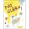Na útěku! (Eva Lindström) Na útěku! (Eva Lindström)