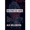 Restricted Data – The History of Nuclear Secrecy in the United States (Alex Wellerstein)(Brožovaná) Restricted Data – The History of Nuclear Secrecy in the United States (Alex Wellerstein)(Brožovaná)