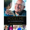 Podeľme sa s múdrosťou - Jorge Mario Bergoglio – pápež František a kolektív Podeľme sa s múdrosťou - Jorge Mario Bergoglio – pápež František a kolektív