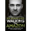 Walking the Amazon (Ed Stafford)(Brožovaná) Walking the Amazon (Ed Stafford)(Brožovaná)