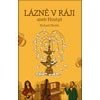Lázně v ráji aneb Houtyš - Medek Richard Lázně v ráji aneb Houtyš - Medek Richard