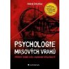 Psychologie masových vrahů - Příběhy temné duše a nemocné společnosti - Drbohlav Andrej Psychologie masových vrahů - Příběhy temné duše a nemocné společnosti - Drbohlav Andrej