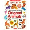 Ultimate Book of Origami Animals Ultimate Book of Origami Animals