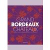 Grand Bordeaux Châteaux - autor neuvedený Grand Bordeaux Châteaux - autor neuvedený