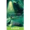 Posledný dom na Zbytočnej ulici - Catriona Ward