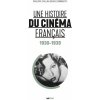 Une histoire du cinéma français (tome 1. 1930-1939) (Pallin,Zorgniotti)(Brožovaná) Une histoire du cinéma français (tome 1. 1930-1939) (Pallin,Zorgniotti)(Brožovaná)