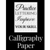 Calligraphy Paper: 150 large sheet pad, perfect calligraphy practice paper and workbook for lettering artist and lettering for beginners Calligraphy Paper: 150 large sheet pad, perfect calligraphy practice paper and workbook for lettering artist and lettering for beginners