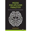 Mozog pod vplyvom parazitov - Kathleen McAuliffe Mozog pod vplyvom parazitov - Kathleen McAuliffe
