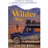 The Wilder Way (Eva zu Beck)(Pevná) The Wilder Way (Eva zu Beck)(Pevná)