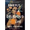Briefly, a Delicious Life Briefly, a Delicious Life