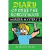 Diary of Mike the Roblox Noob: Murder Mystery 2 Diary of Mike the Roblox Noob: Murder Mystery 2