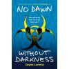 No Dawn Without Darkness (Dayna Lorentz)(Brožovaná) No Dawn Without Darkness (Dayna Lorentz)(Brožovaná)